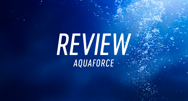 REVIEW AQUAFORCE